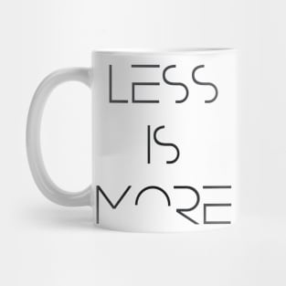 LESS IS MORE Mug